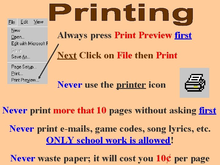 Always press Print Preview first Next Click on File then Print Never use the