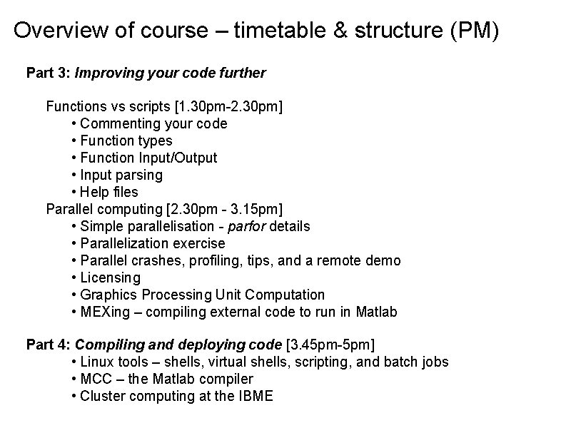 Overview of course – timetable & structure (PM) Part 3: Improving your code further