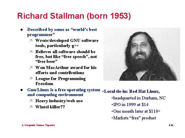 Richard Stallman (born 1953) l l Described by some as “world’s best programmer” ä