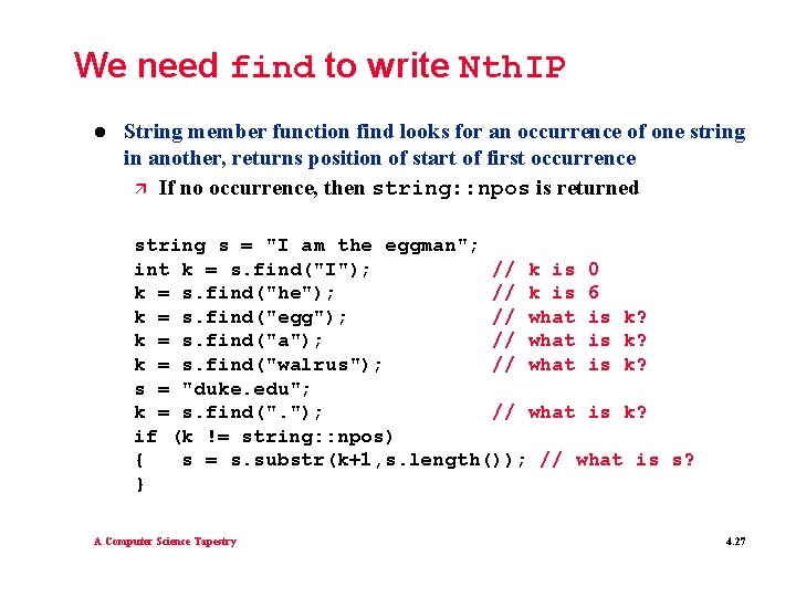 We need find to write Nth. IP l String member function find looks for