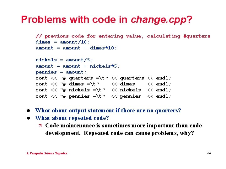 Problems with code in change. cpp? // previous code for entering value, calculating #quarters