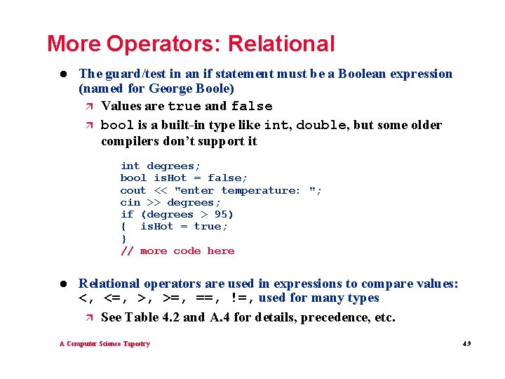 More Operators: Relational l The guard/test in an if statement must be a Boolean