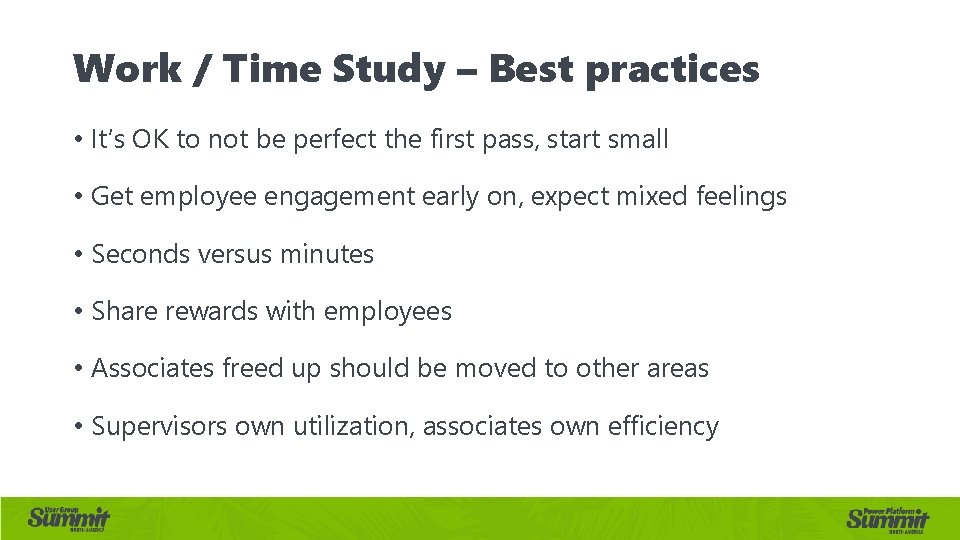Work / Time Study – Best practices • It’s OK to not be perfect