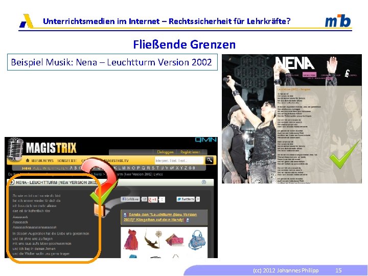 Unterrichtsmedien im Internet – Rechtssicherheit für Lehrkräfte? Fließende Grenzen Beispiel Musik: Nena – Leuchtturm