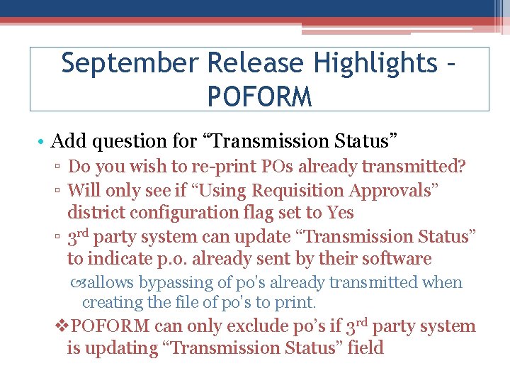 September Release Highlights – POFORM • Add question for “Transmission Status” ▫ Do you