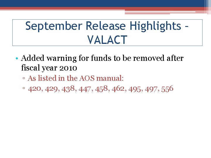 September Release Highlights – VALACT • Added warning for funds to be removed after