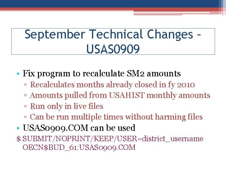 September Technical Changes – USAS 0909 • Fix program to recalculate SM 2 amounts