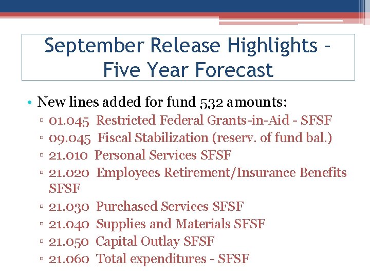 September Release Highlights – Five Year Forecast • New lines added for fund 532