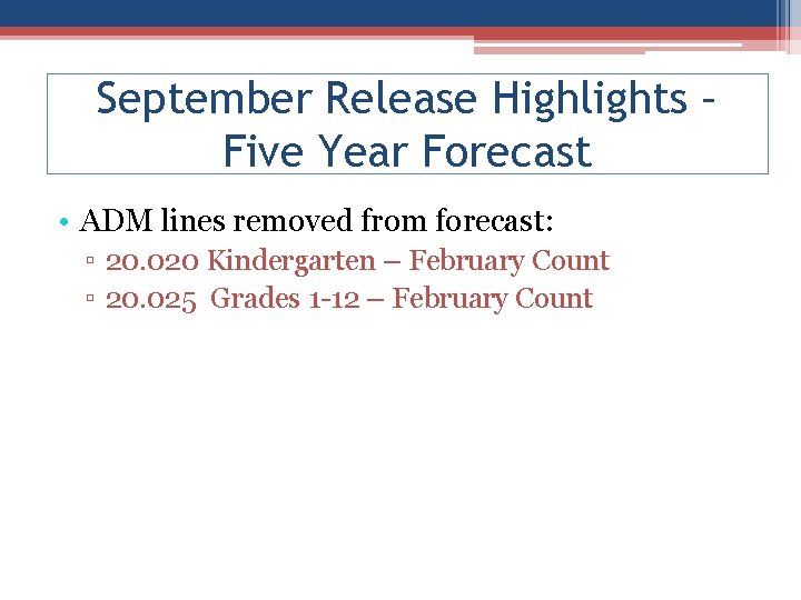 September Release Highlights – Five Year Forecast • ADM lines removed from forecast: ▫