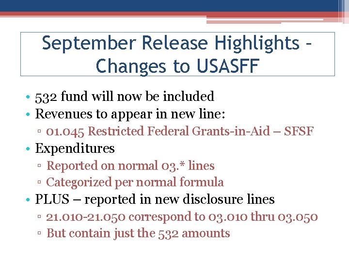 September Release Highlights – Changes to USASFF • 532 fund will now be included