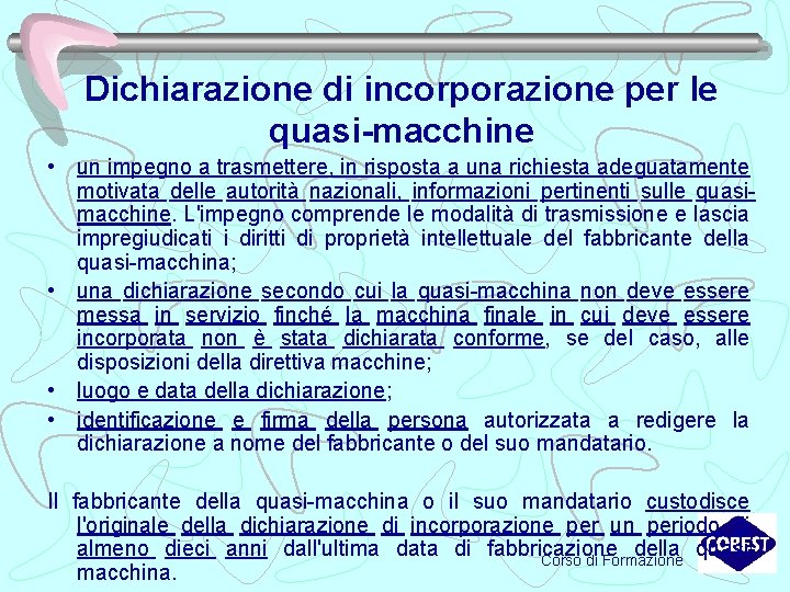 Dichiarazione di incorporazione per le quasi-macchine • un impegno a trasmettere, in risposta a