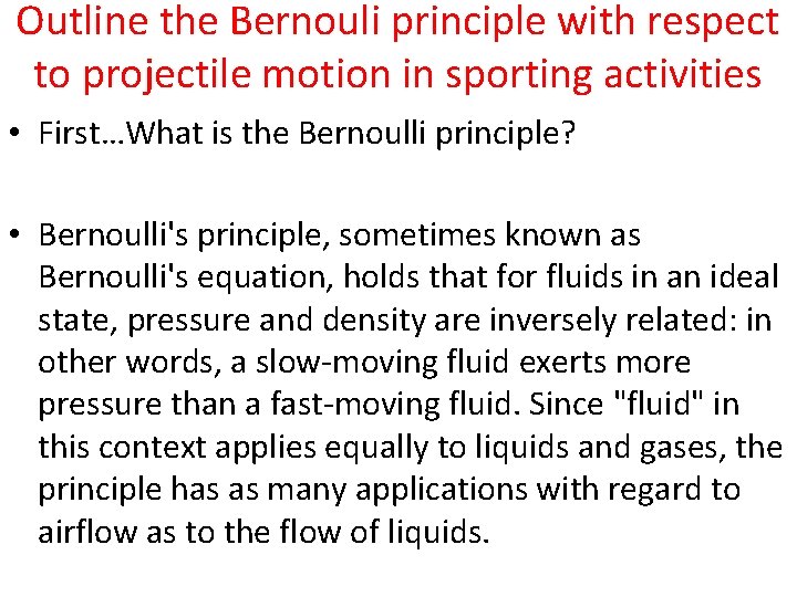 Outline the Bernouli principle with respect to projectile motion in sporting activities • First…What