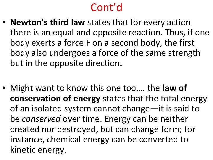 Cont’d • Newton's third law states that for every action there is an equal
