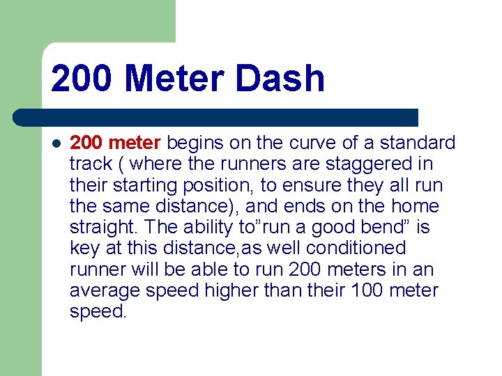 200 Meter Dash l 200 meter begins on the curve of a standard track