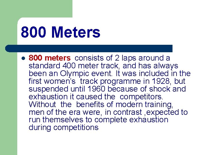 800 Meters l 800 meters consists of 2 laps around a standard 400 meter