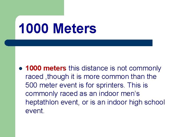 1000 Meters l 1000 meters this distance is not commonly raced , though it