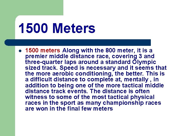 1500 Meters l 1500 meters Along with the 800 meter, it is a premier