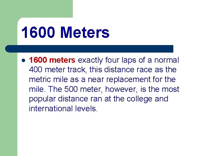 1600 Meters l 1600 meters exactly four laps of a normal 400 meter track,