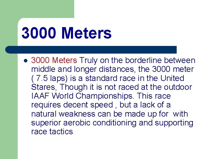 3000 Meters l 3000 Meters Truly on the borderline between middle and longer distances,