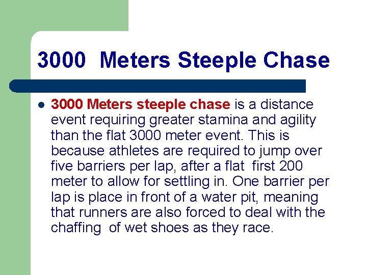 3000 Meters Steeple Chase l 3000 Meters steeple chase is a distance event requiring