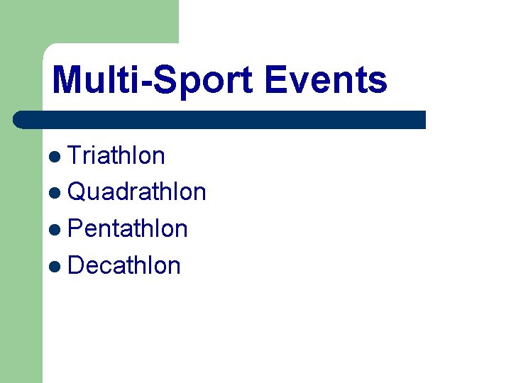 Multi-Sport Events l Triathlon l Quadrathlon l Pentathlon l Decathlon 