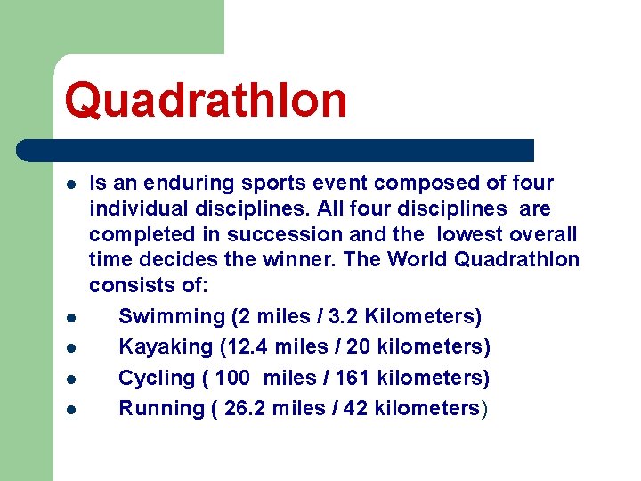 Quadrathlon l l l Is an enduring sports event composed of four individual disciplines.