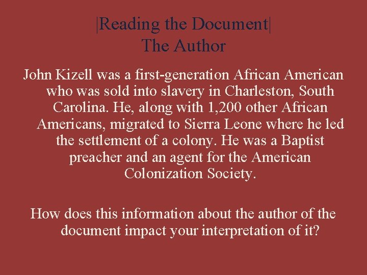 |Reading the Document| The Author John Kizell was a first-generation African American who was