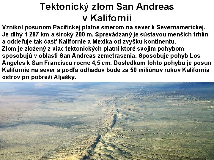 Tektonický zlom San Andreas v Kalifornii Vznikol posunom Pacifickej platne smerom na sever k