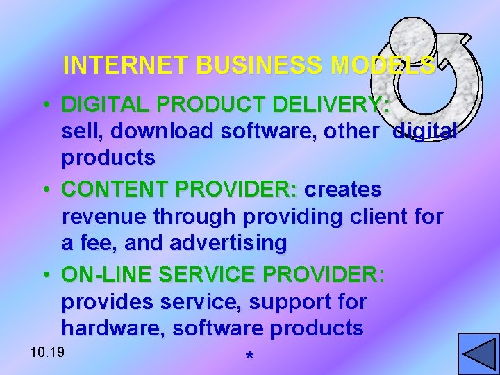 INTERNET BUSINESS MODELS • DIGITAL PRODUCT DELIVERY: sell, download software, other digital products •