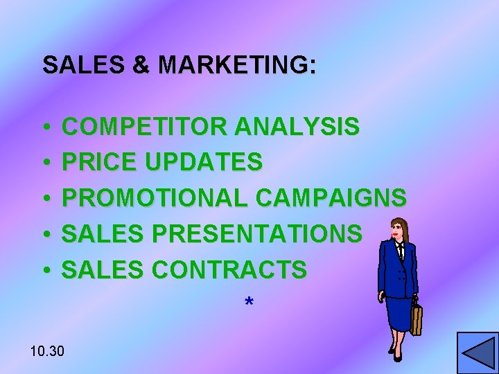 SALES & MARKETING: • • • COMPETITOR ANALYSIS PRICE UPDATES PROMOTIONAL CAMPAIGNS SALES PRESENTATIONS
