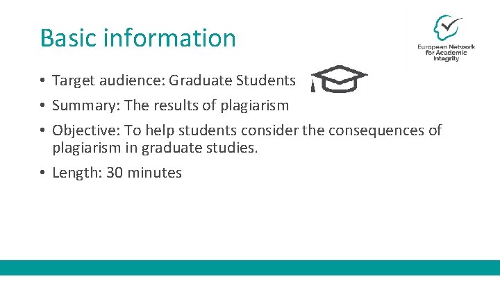 Basic information • Target audience: Graduate Students • Summary: The results of plagiarism •