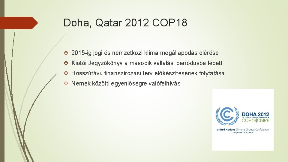 Doha, Qatar 2012 COP 18 2015 -ig jogi és nemzetközi klíma megállapodás elérése Kiotói