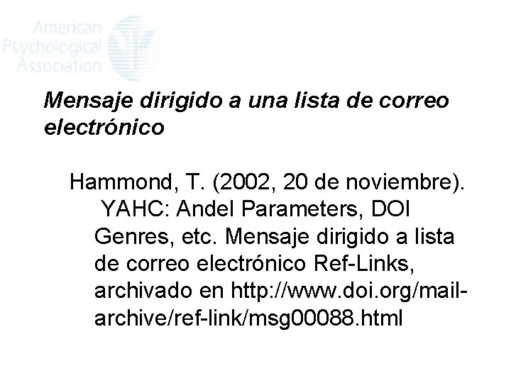 Mensaje dirigido a una lista de correo electrónico Hammond, T. (2002, 20 de noviembre).