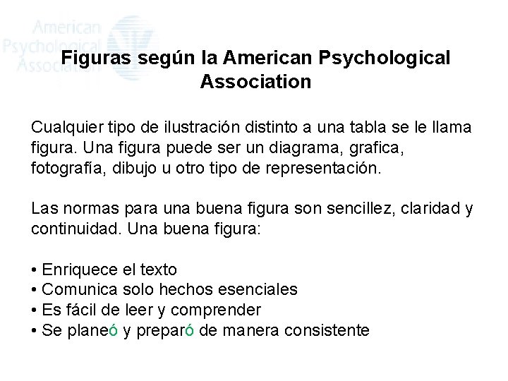 Figuras según la American Psychological Association Cualquier tipo de ilustración distinto a una tabla