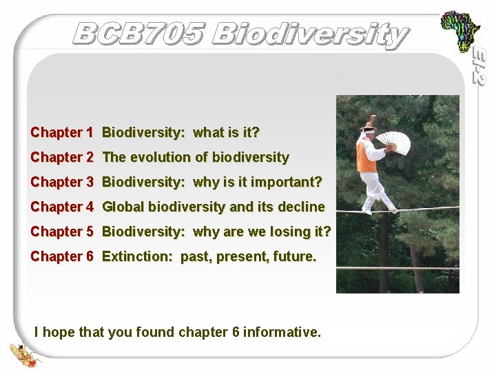 Links to Other Chapters Chapter 1 Biodiversity: what is it? Chapter 2 The evolution