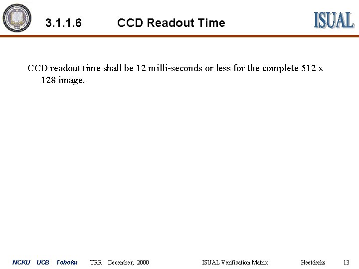 3. 1. 1. 6 CCD Readout Time CCD readout time shall be 12 milli-seconds