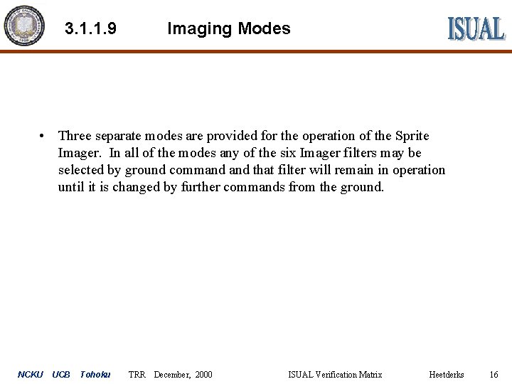 3. 1. 1. 9 Imaging Modes • Three separate modes are provided for the