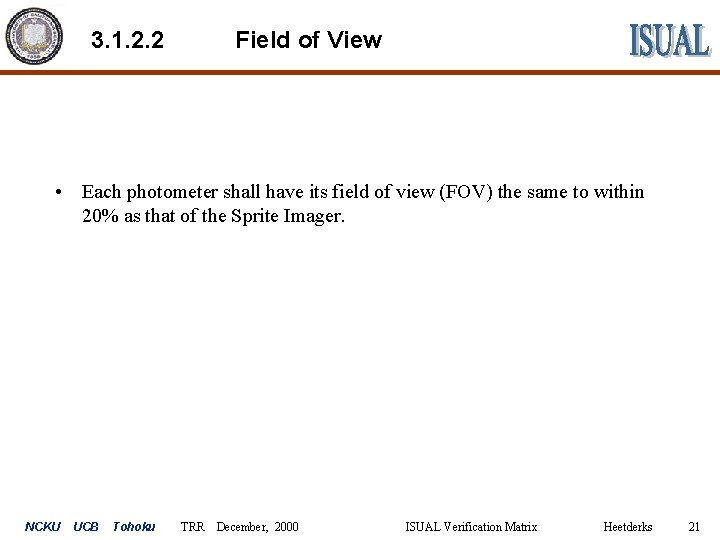 3. 1. 2. 2 Field of View • Each photometer shall have its field