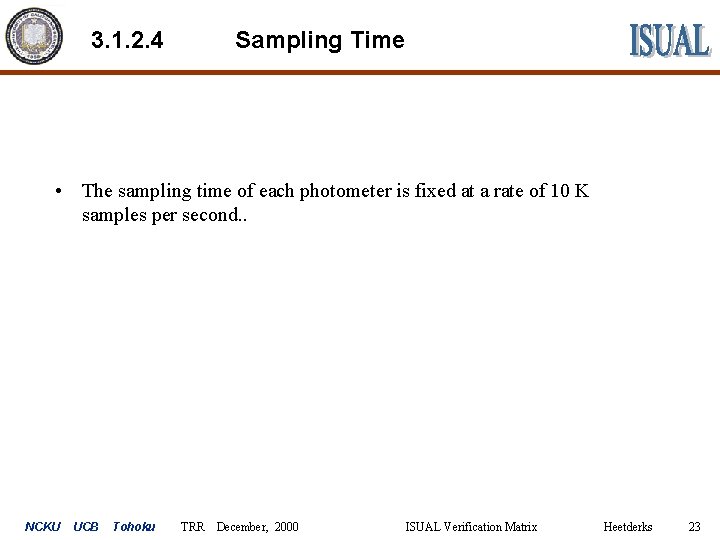 3. 1. 2. 4 Sampling Time • The sampling time of each photometer is