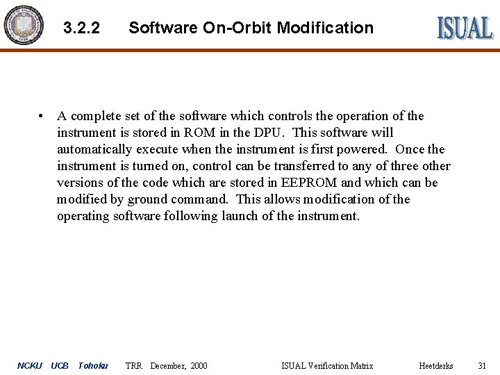 3. 2. 2 Software On-Orbit Modification • A complete set of the software which