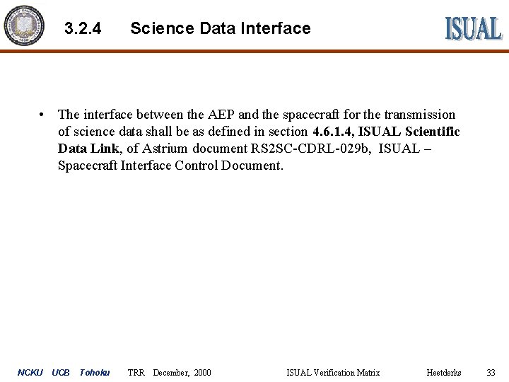 3. 2. 4 Science Data Interface • The interface between the AEP and the