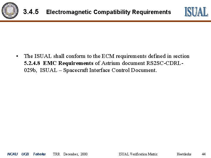 3. 4. 5 Electromagnetic Compatibility Requirements • The ISUAL shall conform to the ECM