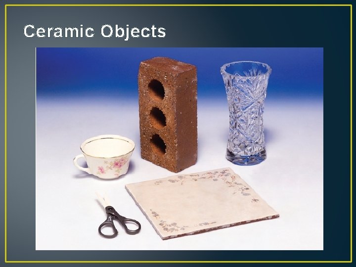 Ceramic Objects 