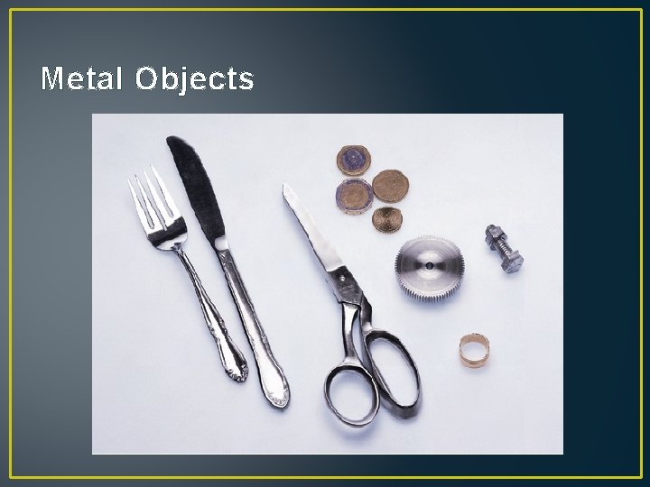 Metal Objects 