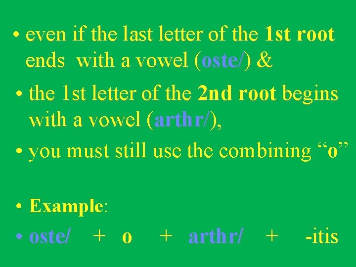  • even if the last letter of the 1 st root ends with