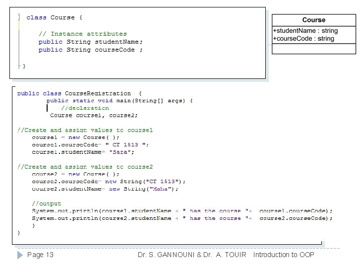 class Course { // Instance attributes public String student. Name; public String course. Code class Course { // Instance attributes public String student. Name; public String course. Code