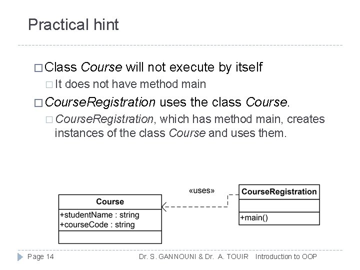 Practical hint � Class � It Course will not execute by itself does not Practical hint � Class � It Course will not execute by itself does not