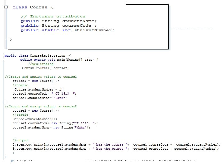 class Course { // attributes public String student. Name; public String course. Code ; class Course { // attributes public String student. Name; public String course. Code ;