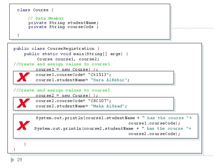 class Course { // Data Member private String student. Name; private String course. Code class Course { // Data Member private String student. Name; private String course. Code