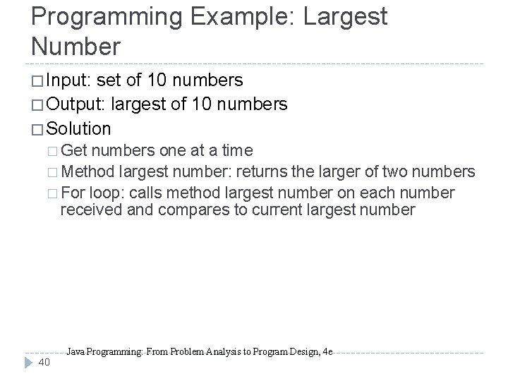 Programming Example: Largest Number � Input: set of 10 numbers � Output: largest of Programming Example: Largest Number � Input: set of 10 numbers � Output: largest of